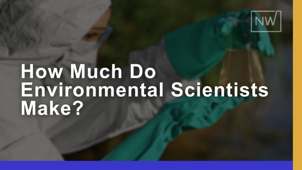 How Much Do Environmental Scientists Make? 2024 Insights