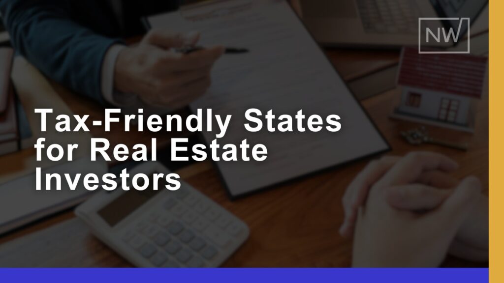 Best Tax-Friendly States for Real Estate Investors